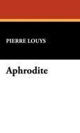 Aphrodite di Pierre Louys edito da Wildside Press
