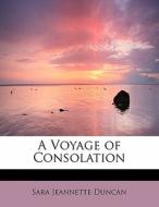 A Voyage Of Consolation di Sara Jeannette Duncan edito da Bibliolife