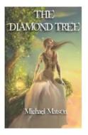 The Diamond Tree di Michael Matson edito da Createspace