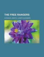 The Free Rangers di Joseph A. Altsheler edito da Rarebooksclub.com
