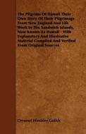 The Pilgrims of Hawaii Their Own Story of Their Pilgrimage from New England and Life Work in the Sandwich Islands, Now K di Orramel Hinckley Gulick edito da READ BOOKS
