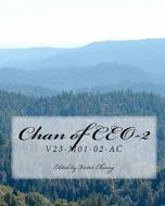 Chan of CEO-2: V23-M01-02-AC di Victor Chiang edito da Createspace