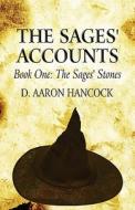 The Sages\' Accounts di D Aaron Hancock edito da America Star Books