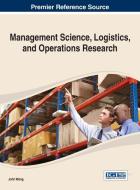 Management Science, Logistics, and Operations Research di Wei Wang edito da Business Science Reference