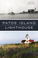 Patos Island Lighthouse di Edrie Vinson, Terri Vinson edito da HISTORY PR