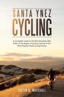 Santa Ynez Cycling di Justin D. Marshall edito da Lulu Publishing Services
