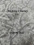 An Artist's Journey: Book 2 di Jean M. Judd edito da Createspace