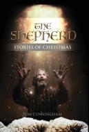The Shepherd di Tom Cunningham edito da Word Alive Press