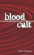 Blood Cult: Book I of the Elvestran Chronicles di Cara J. Swanson edito da Createspace