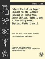 Safety Evaluation Report Related to the License Renewal of North Anna Power Station, Units 1 and 2, and Surry Power Station, Units 1 and 2 di U. S. Nuclear Regulatory Commission edito da Createspace