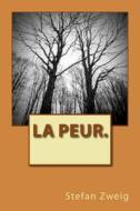 La Peur. di M. Stefan Zweig edito da Createspace