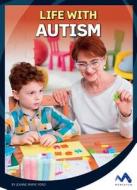 Life with Autism di Jeanne Marie Ford edito da CHILDS WORLD