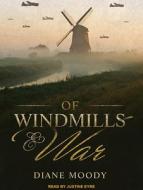 Of Windmills and War di Diane Moody edito da Tantor Audio