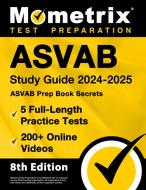 ASVAB Study Guide 2024-2025 - 5 Full-Length Practice Tests, ASVAB Prep Book Secrets, 200+ Online Videos di Matthew Bowling edito da Mometrix Media LLC