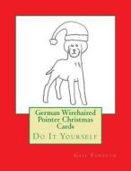 German Wirehaired Pointer Christmas Cards: Do It Yourself di Gail Forsyth edito da Createspace
