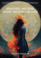Beautiful Sad Eyes, Weary Waiting For Love di r.h. Sin, Robert M. Drake edito da Andrews McMeel Publishing