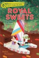 Chocolate Challenge: Royal Sweets 5 di Helen Perelman edito da ALADDIN