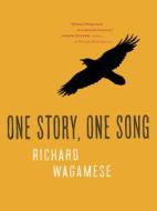 One Story, One Song di Richard Wagamese edito da Douglas & McIntyre