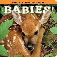 Smoky Mountain Babies! edito da Farcountry Press