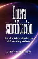Entera santificacion di Kenneth Grider edito da Casa Nazarena de Publicaciones