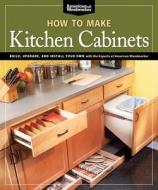 How To Make Kitchen Cabinets (Best of American Woodworker) di Randy Johnson edito da Fox Chapel Publishing