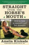 Straight from the Horse's Mouth di Amelia Kinkade edito da New World Library
