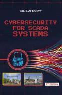 Cybersecurity For SCADA Systems di William T Shaw edito da PennWell Books