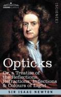 Opticks di Isaac Newton, Sir Isaac Newton edito da Cosimo Classics