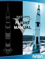 Saturn V Flight Manual di Nasa edito da WWW.SNOWBALLPUBLISHING.COM