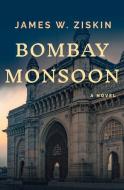 Bombay Monsoon di James W. Ziskin edito da OCEANVIEW PUB
