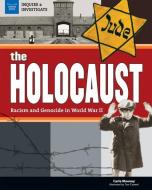 The Holocaust: Racism and Genocide in World War II di Carla Mooney edito da NOMAD PR