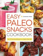 Easy Paleo Snacks Cookbook di Rockridge Press edito da Rockridge Press