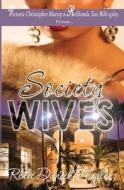 Society Wives di Renee Daniel Flagler edito da Brown Girls Publishing