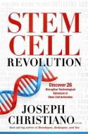 Stem Cell Revolution: Discover 26 Disruptive Technological Advances to Stem Cell Activation di Joseph Christiano edito da SILOAM PR