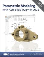 Parametric Modeling With Autodesk Inventor 2023 di Randy H. Shih, Luke Jumper edito da SDC Publications