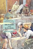 Brothers and Builders di Joseph Fort Newton edito da Lamp of Trismegistus