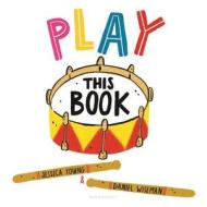 Play This Book di Jessica Young edito da BLOOMSBURY