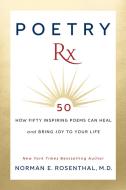 Poetry RX: 50 Poems That Can Heal, Inspire and Bring Joy to Your Life di Norman E. Rosenthal edito da G&D MEDIA