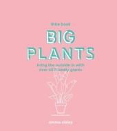 Little Book, Big Plants di Emma Sibley edito da Quadrille Publishing Ltd