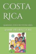COSTA RICA di Jamie Bach, Jamie Pedrazzoli edito da INDEPENDENTLY PUBLISHED