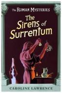 The Roman Mysteries: The Sirens of Surrentum di Caroline Lawrence edito da Hachette Children's Group