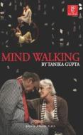 Mind Walking di Tanika Gupta edito da OBERON BOOKS