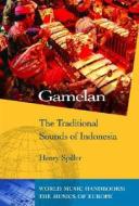 Gamelan: The Traditional Sounds of Indonesia di Henry Spiller edito da ABC-CLIO