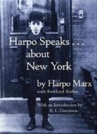 Harpo Speaks...about New York di Harpo Marx, Rowland Barber edito da Little Bookroom,u.s.