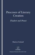 Processes of Literary Creation di Marion Schmid edito da Taylor & Francis Ltd
