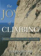 The Joy Of Climbing di Terry Gifford edito da Whittles Publishing