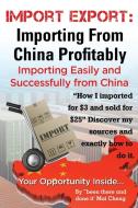Import Export Importing from China Easily and Successfully di Mai Cheng edito da World Ideas Ltd