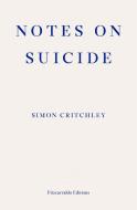 Notes on Suicide di Simon Critchley edito da Fitzcarraldo Editions
