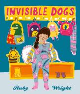 Invisible Dogs di Ruby Wright edito da Barrington Stoke Ltd