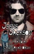 Jesus Jackson di James Daley edito da POISONED PENCIL